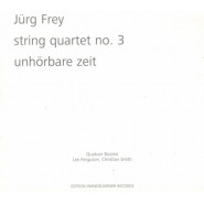 String Quartet no. 3 / Unhörbare Zeit