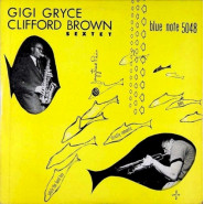 Gigi Gryce Clifford Brown Sextet