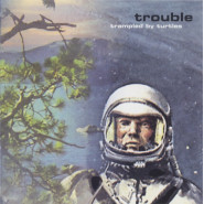 Trouble