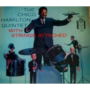 The Chico Hamilton Quintet With Strings Attached