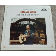 The Traditional Sound of Charlie Moore and The Dixie Partners