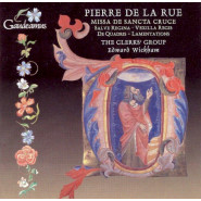 Pierre de La Rue: Missa de sancta cruce / Salve regina / Vexilla regis / De Quadris: Lamentations