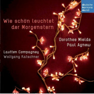 Wie schön leuchtet der Morgenstern: Deutsche Weihnachtsmusik des 17. Jahrhunderts