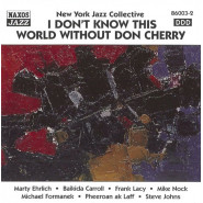 I Don’t Know This World Without Don Cherry