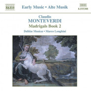 MONTEVERDI, C.: Madrigals, Book 2 (Il Secondo Libro de' Madrigali, 1590)