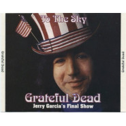 To The Sky: Jerry Garcia’s Final Show