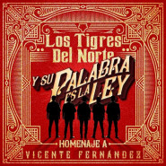 Y su palabra es la ley: Homenaje a Vicente Fernández