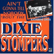 Ain't Gonna Tell Nobody Bout the Dixie Stompers