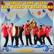 Circus Time With the Dukes of Dixieland, Volume 7