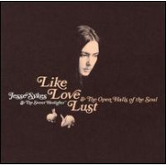 Like Love, Lust and the Open Halls of the Soul