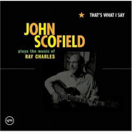 That's What I Say: John Scofield Plays the Music of Ray Charles