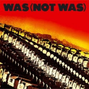 Was (Not Was)