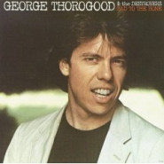 Bad to the Bone (George Thorogood & The Destroyers album)