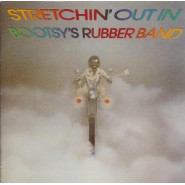 Stretchin' Out in Bootsy's Rubber Band
