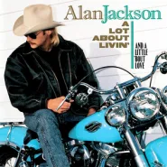 A Lot about Livin' (and a Little 'bout Love)