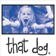 That Dog