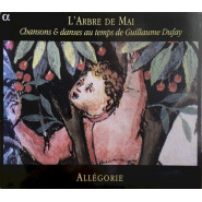 L’arbre de mai: Chansons & danses au temps de Guillaume Dufay