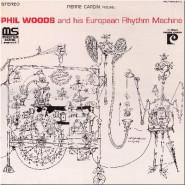 Phil Woods and His European Rhythm Machine