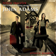 Fellow Traveller: the complete quartet works of John Adams