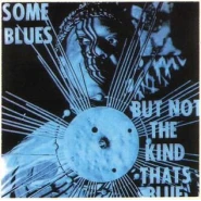 Some Blues But Not the Kind That's Blue