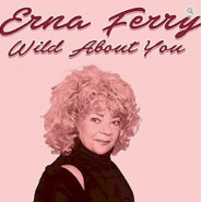 Erna Ferry: Wild About You