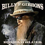 Billy F Gibbons The Big Bad Blues 2018