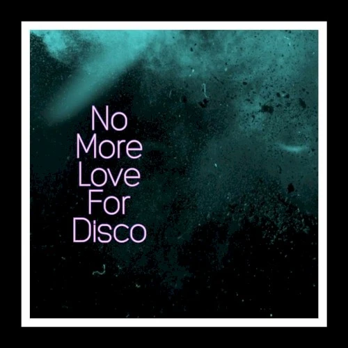 No More Love For Disco