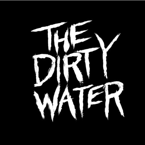 The Dirty Water