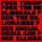 Fuck Trump Fuck the Neoliberals Fuck the Billionaires Fuck Social Media and Fuck All War