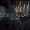 Come Away