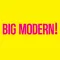 Big Modern!