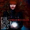Evil Never Dies