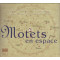 Motets en espace