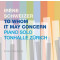 To Whom It May Concern: Piano Solo Tonhalle Zürich