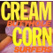 Cream Corn from the Socket of Davis