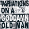 Variations On a Goddamn Old Man, Vol. 2