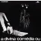 A Divina Comédia ou Ando Meio Desligado