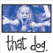 That Dog