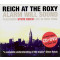 Reich at the Roxy